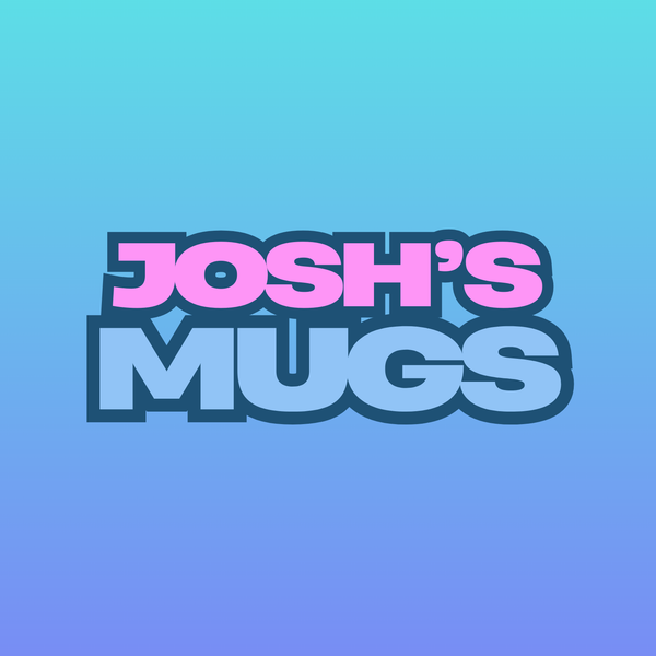 Josh's Mugs